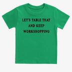 Let's Table That and Keep Workshopping