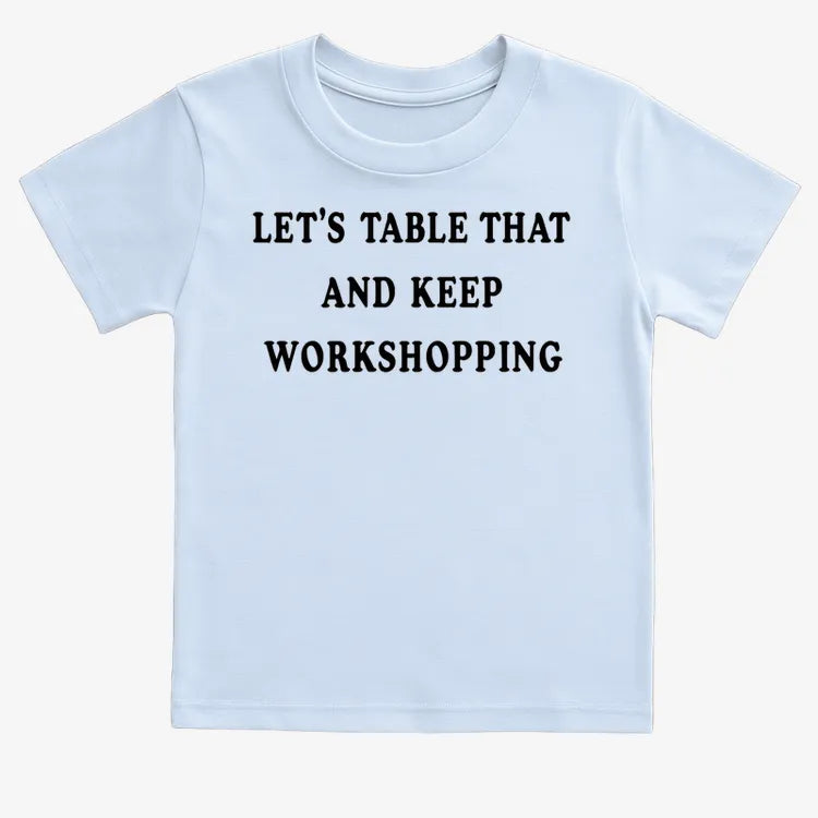 Let's Table That and Keep Workshopping