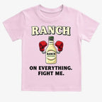 Ranch On Everything Fight Me T-Shirt