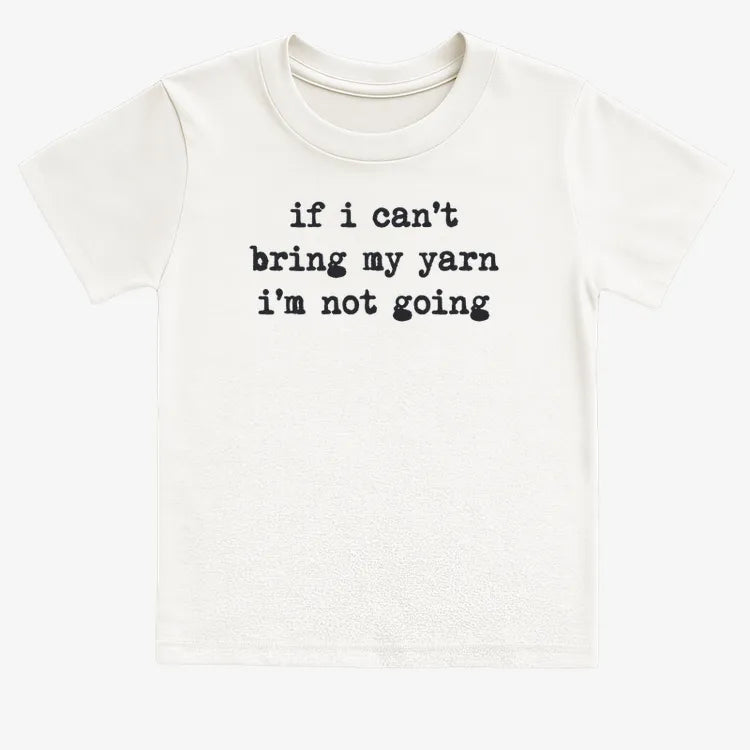 If I can't bring my yarn I'm not going