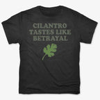 Cilantro Tastes Like Betrayal