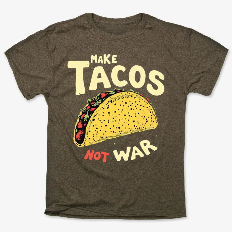 Make Tacos Not War