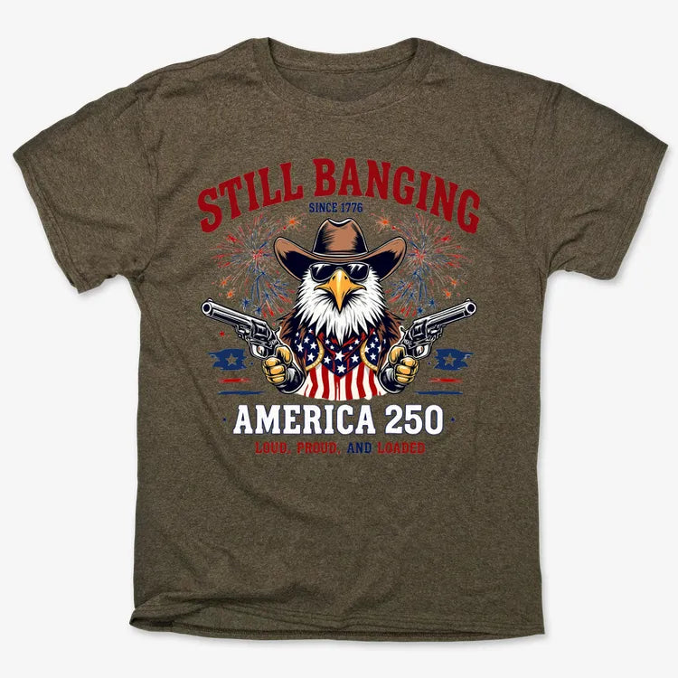 Still Banging America 250