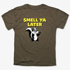 Smell Ya Later Skunk