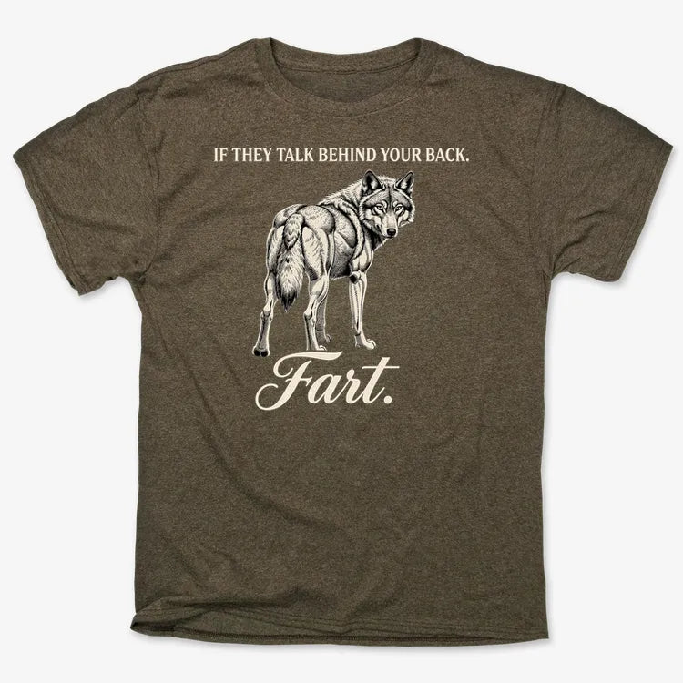 If They Talk Behind Your Back... Fart.