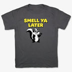 Smell Ya Later Skunk