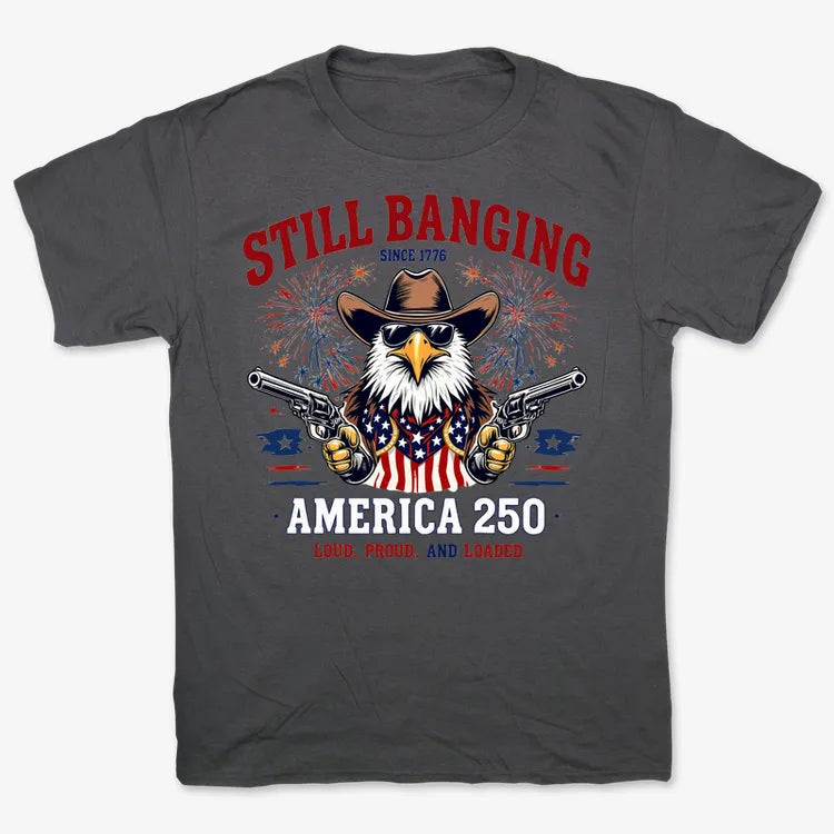Still Banging America 250