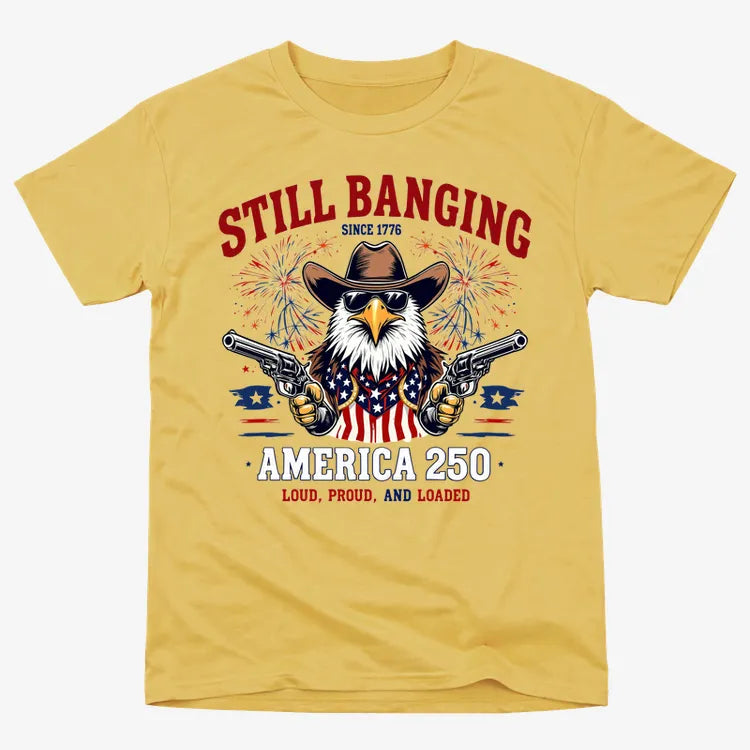 Still Banging America 250