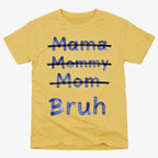 Mama Mommy Mom Bruh