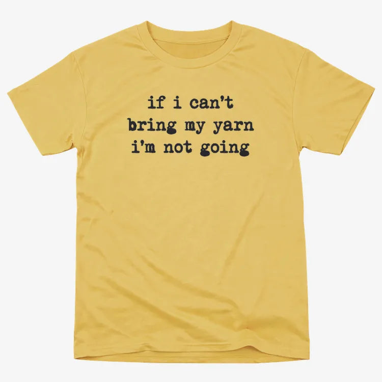 If I can't bring my yarn I'm not going