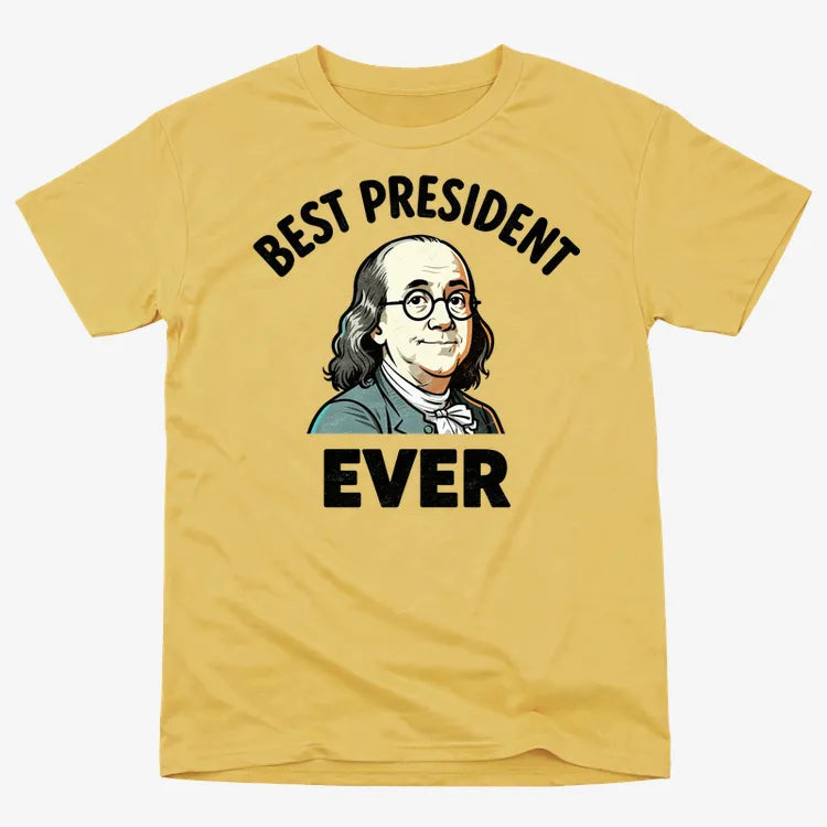 Benjamin Franklin Best President Ever