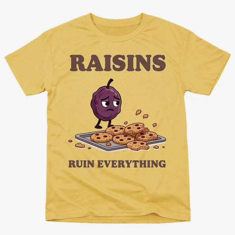Raisins Ruined Everything T-Shirt