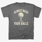 Always Wash Your Balls