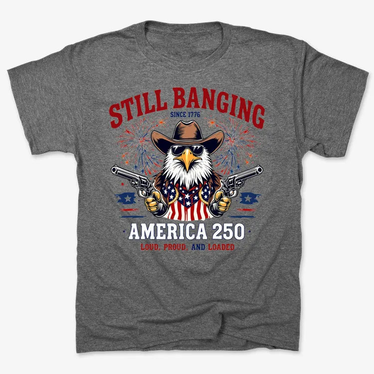 Still Banging America 250