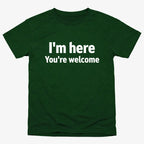 I'm Here You're Welcome Statement Tee