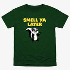 Smell Ya Later Skunk