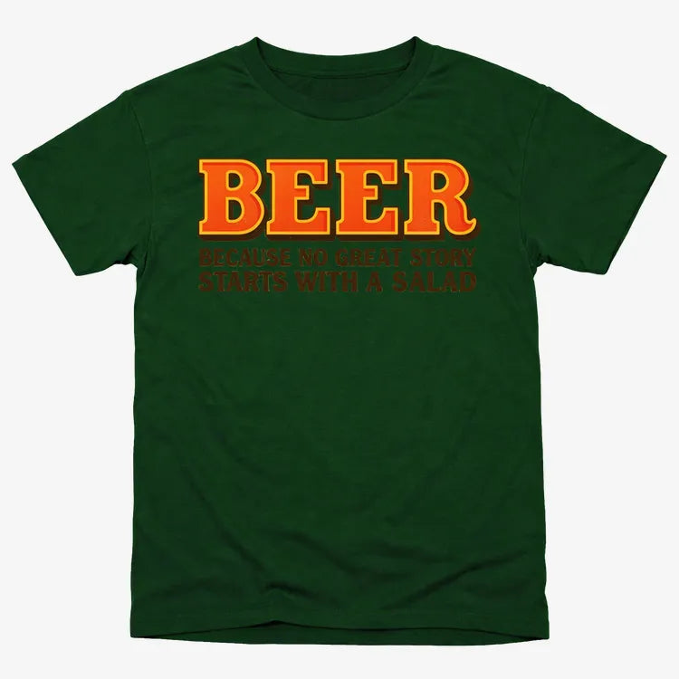 Beer Because No Great Story Starts With A Salad