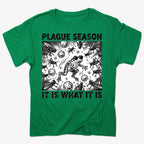 Plague Season: It Is What It Is