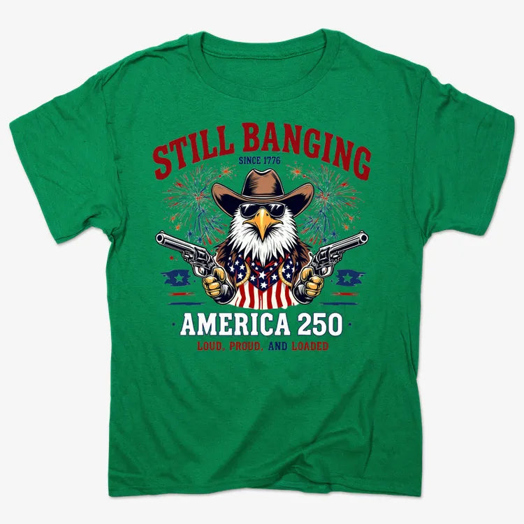 Still Banging America 250