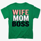 Wife Mom Boss Empowerment Tee