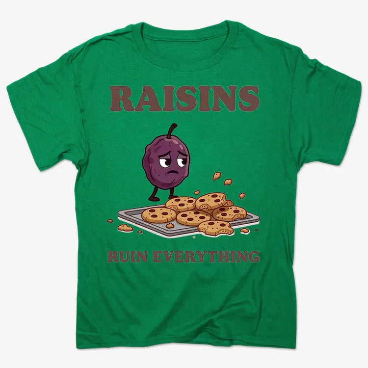 Raisins Ruined Everything T-Shirt
