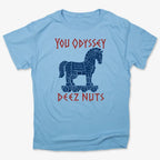 YOU ODYSSEY DEEZ NUTS