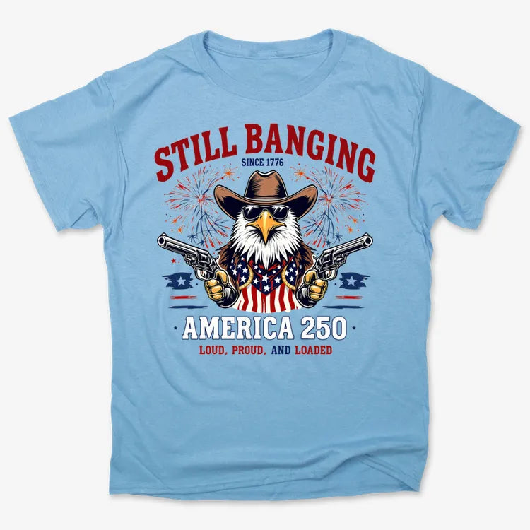 Still Banging America 250