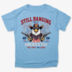 Still Banging America 250
