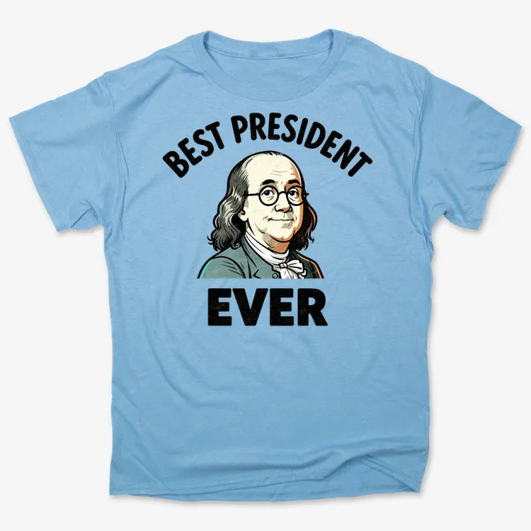 Benjamin Franklin Best President Ever