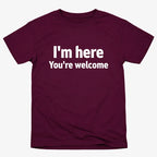 I'm Here You're Welcome Statement Tee