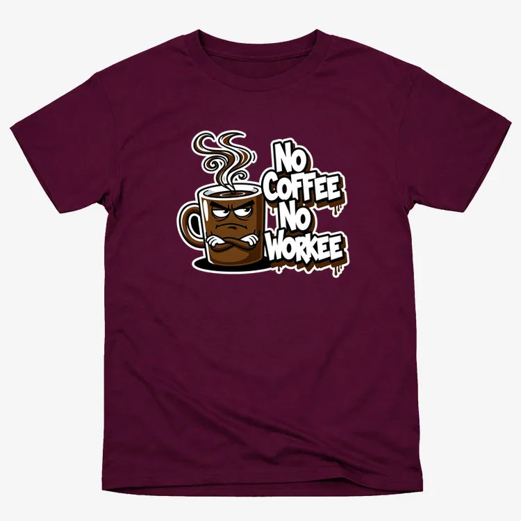 No Coffee No Workee Humor Tee