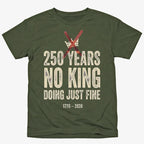 250 Years No King Doing Just Fine