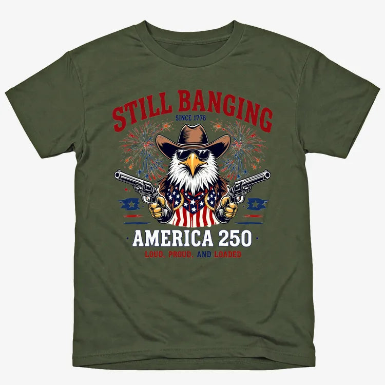 Still Banging America 250