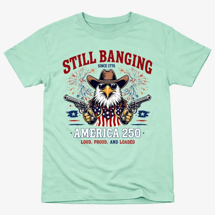 Still Banging America 250