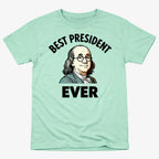 Benjamin Franklin Best President Ever