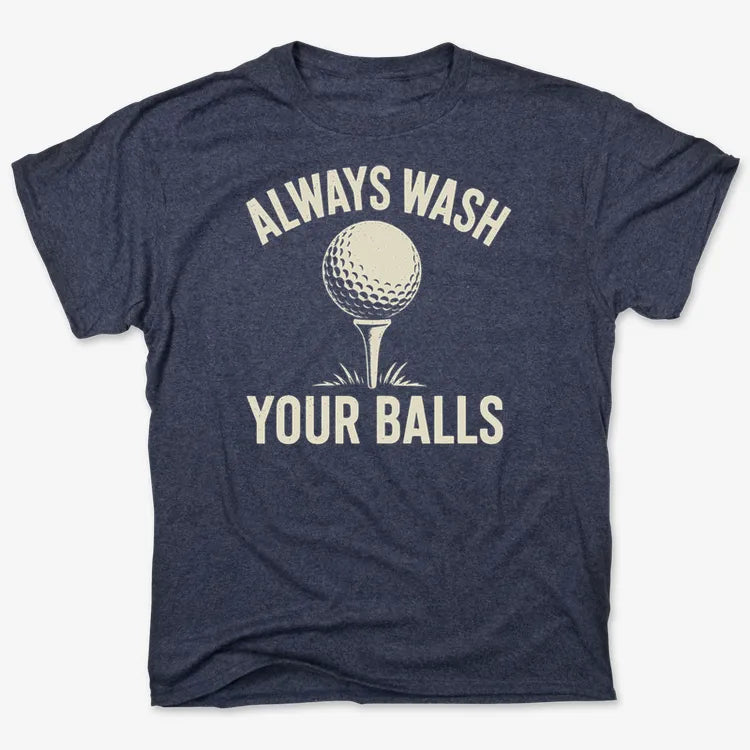 Always Wash Your Balls