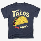 Make Tacos Not War