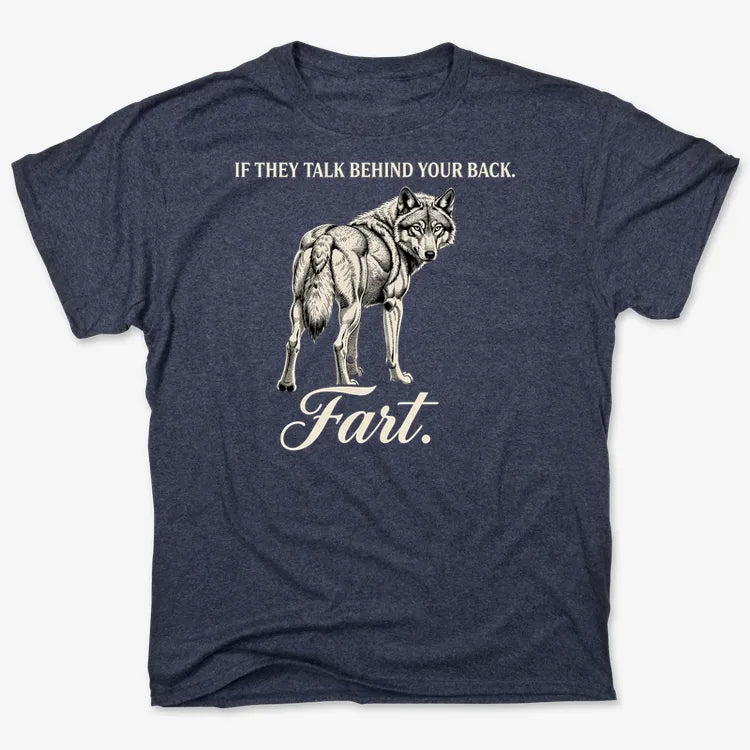 If They Talk Behind Your Back... Fart.