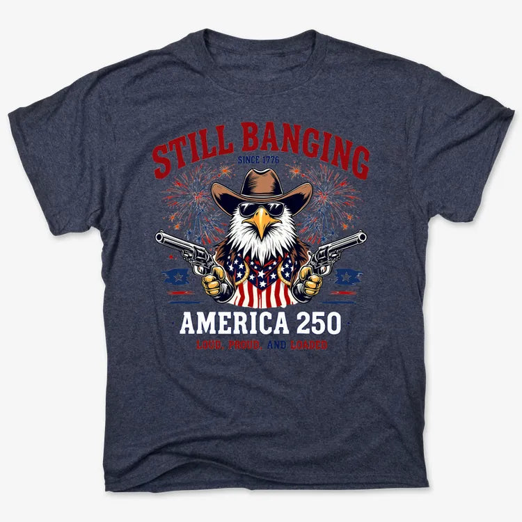 Still Banging America 250