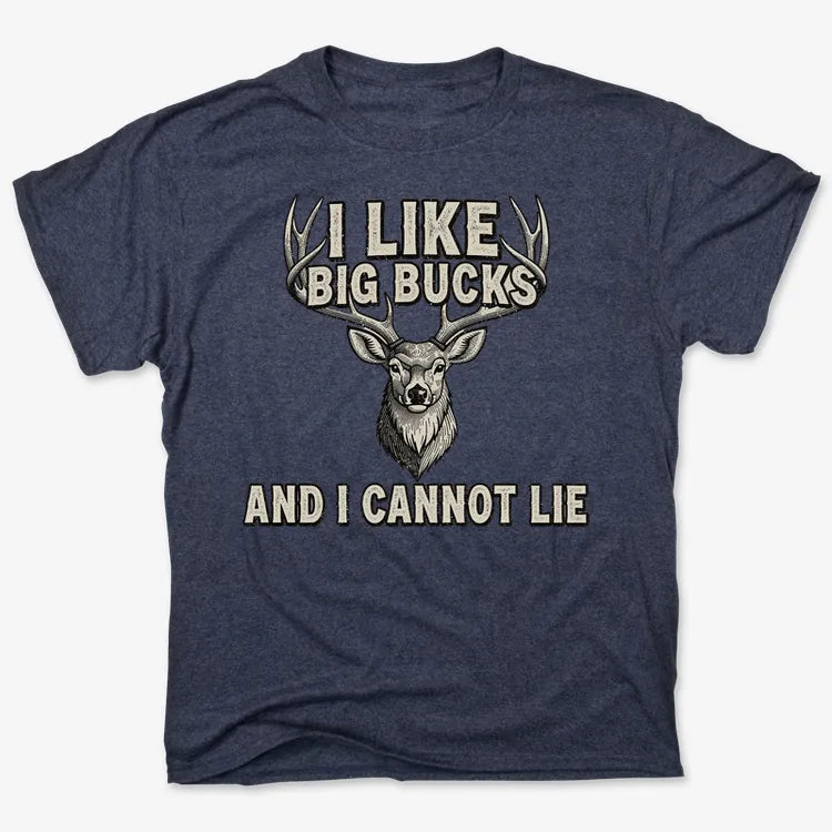 I Like Big Bucks and I Cannot Lie