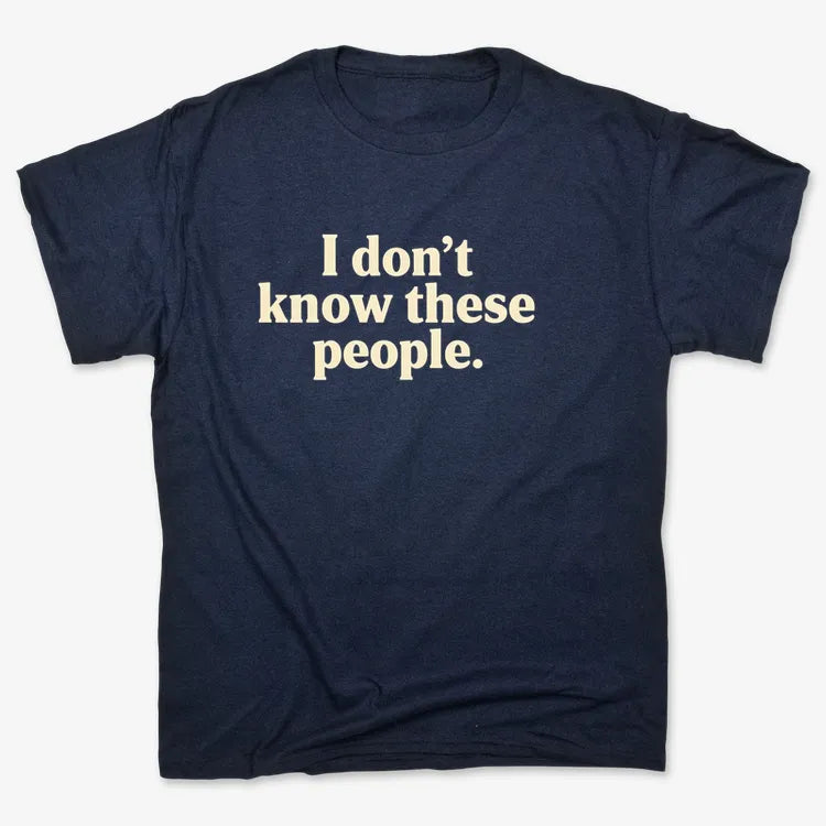 I Don't Know These People