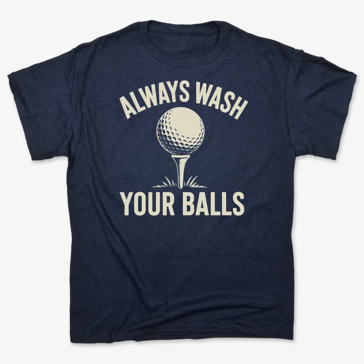 Always Wash Your Balls