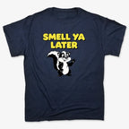 Smell Ya Later Skunk