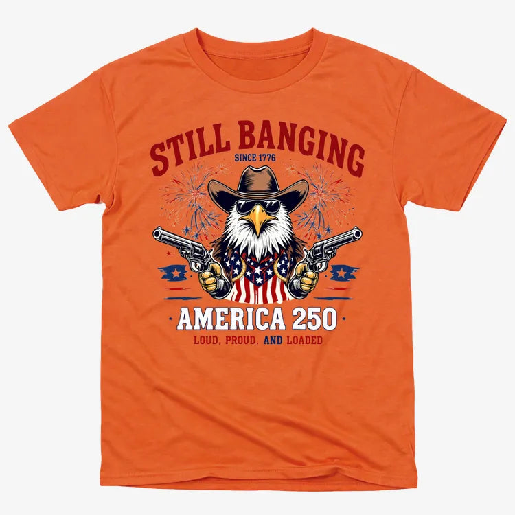 Still Banging America 250