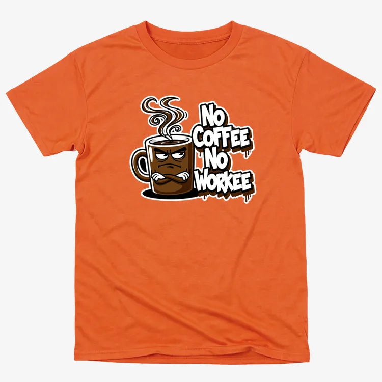 No Coffee No Workee Humor Tee