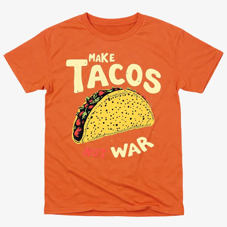 Make Tacos Not War