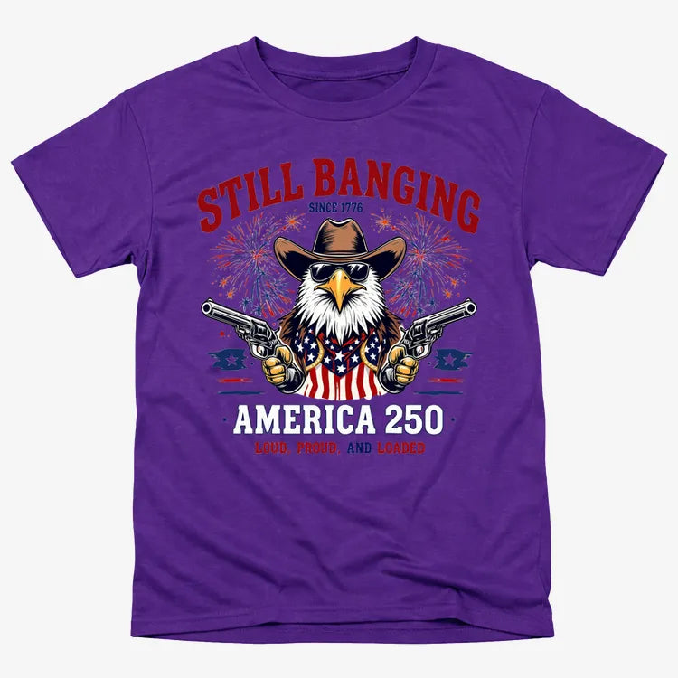 Still Banging America 250