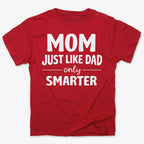 Mom Just Like Dad Only Smarter