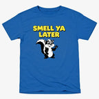 Smell Ya Later Skunk