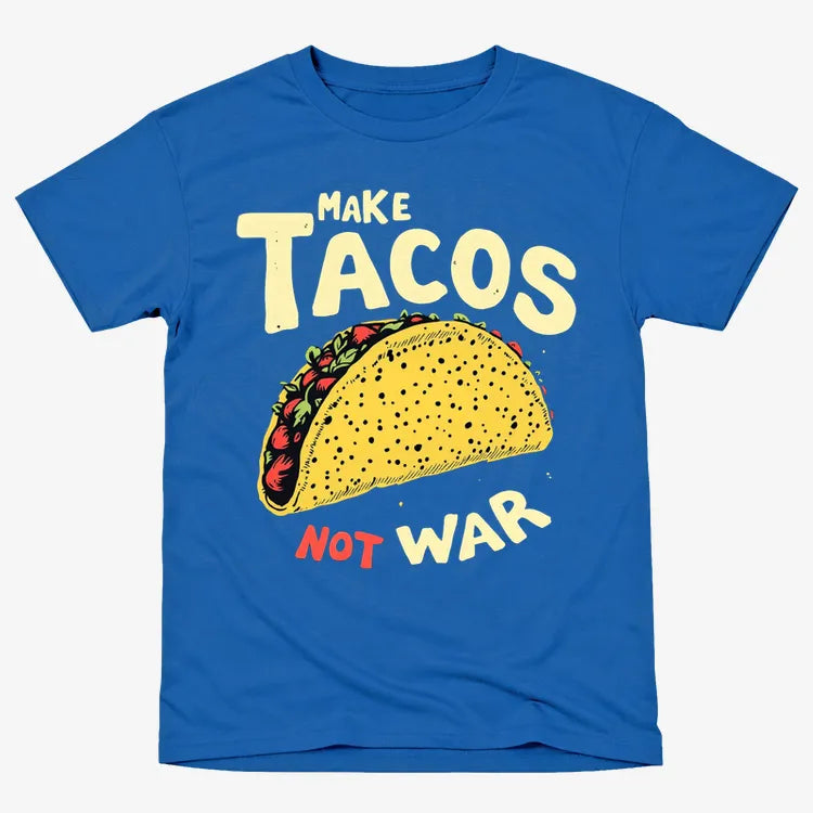 Make Tacos Not War